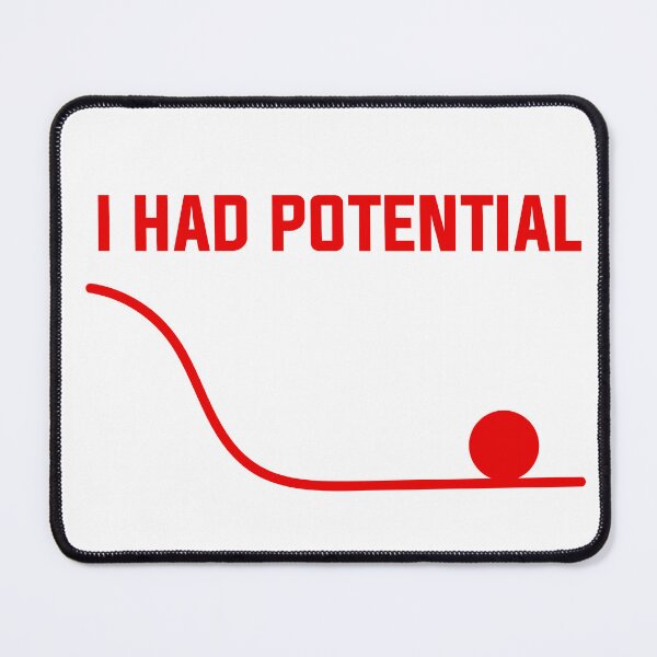 Item preview, I Had Potential - Sarcastic Quote designed and sold by Wolagno.