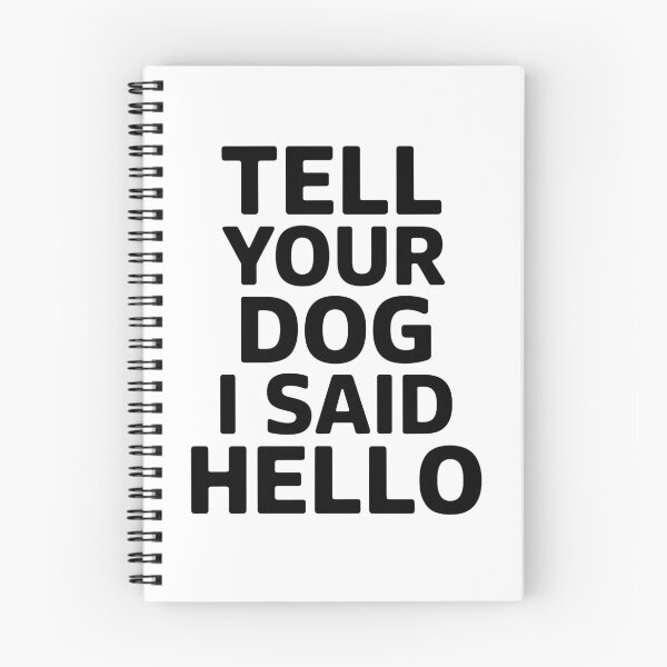 Item preview, Tell Your Dog I Said Hello Dog Lover Pet Owner Mom Dad designed and sold by Doodleoub.
