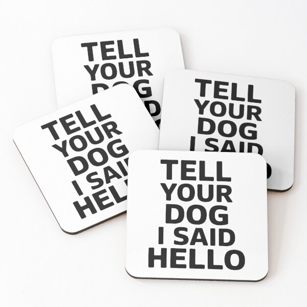 Item preview, Tell Your Dog I Said Hello Dog Lover Pet Owner Mom Dad designed and sold by Doodleoub.