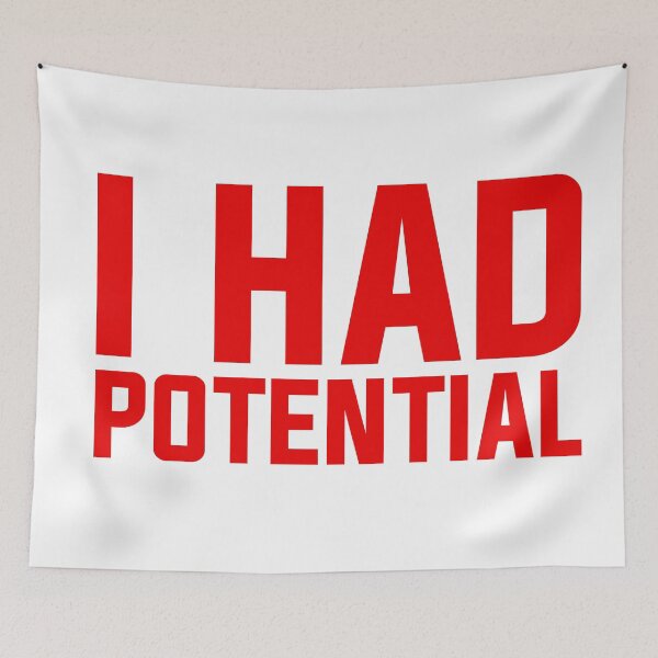 Item preview, I Had Potential - Sarcastic Quote designed and sold by Wolagno.