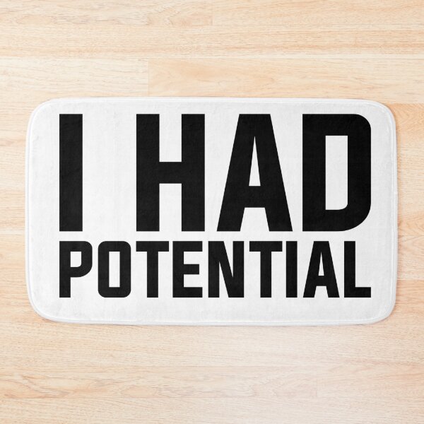 Item preview, I Had Potential - Sarcastic Quote designed and sold by Wolagno.