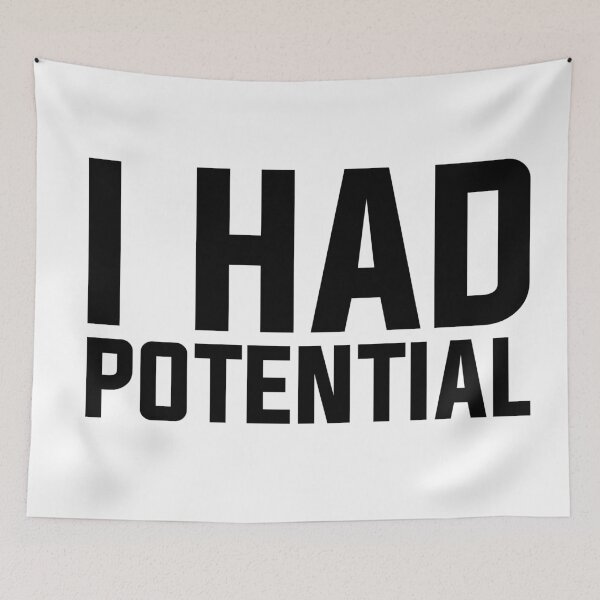 Item preview, I Had Potential - Sarcastic Quote designed and sold by Wolagno.