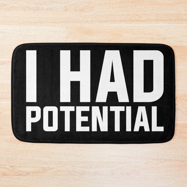 Item preview, I Had Potential - Sarcastic Quote designed and sold by Wolagno.