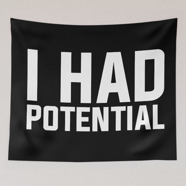 Item preview, I Had Potential - Sarcastic Quote designed and sold by Wolagno.