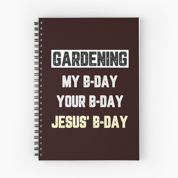 Item preview, Gardening My B-Day Your B-Day Jesus' B-Day designed and sold by JJShirtz.
