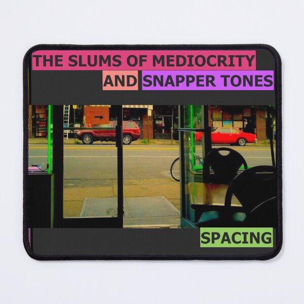 Item preview, The Slums of Mediocrity, Snapper Tones "Spacing" cover art designed and sold by Araible Designs.