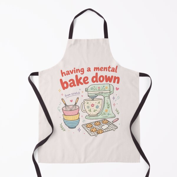 Item preview, Having a Mental Bake Down, Funny Baking For Bakers, Baking, Sourdough, Funny Baker, Baking Moms Gift designed and sold by Quiajia.