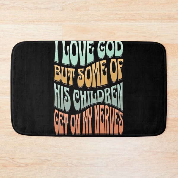 Item preview, I Love God But Some Of His Children Get On My Nerves Retro Funny Quote GraphiC designed and sold by RahniNM.