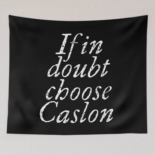 Item preview, If in doubt use Caslon. v.9 designed and sold by x1brett.
