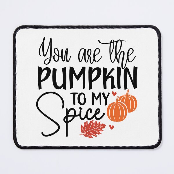 Item preview, You Are the Pumpkin to My Spice Cute Autumn Vibes Design designed and sold by FuzionRaptor.