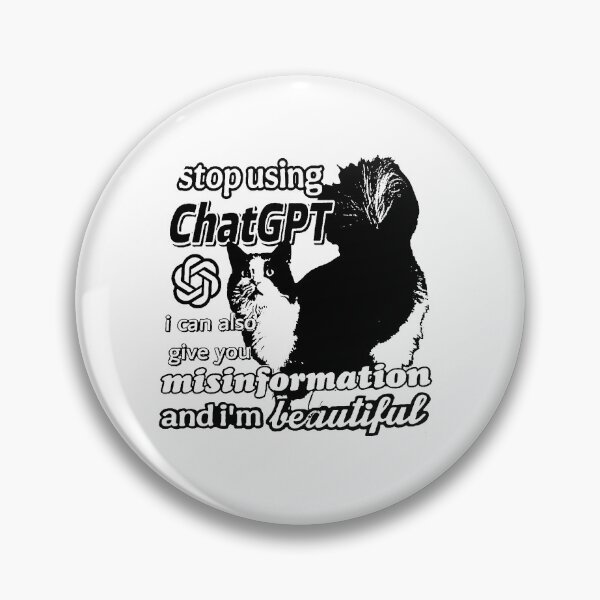 Item preview, Stop Using ChatGPT I Can Also Give You Misinformation And I'm Beautiful designed and sold by To101ARt.