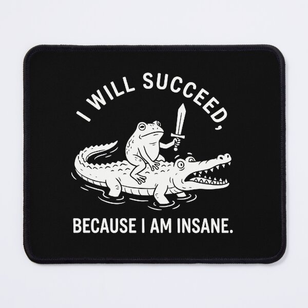 Item preview, I Will Succeed, Because I Am Insane Motivational Success Mindset Determined Hustler designed and sold by Doodleoub.