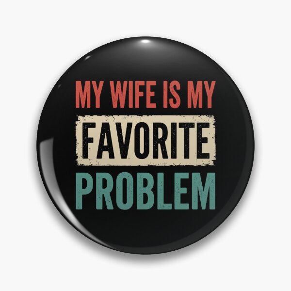 Item preview, My Wife Is My Favorite Problem Husband Marriage Humor Gift designed and sold by Doodleoub.