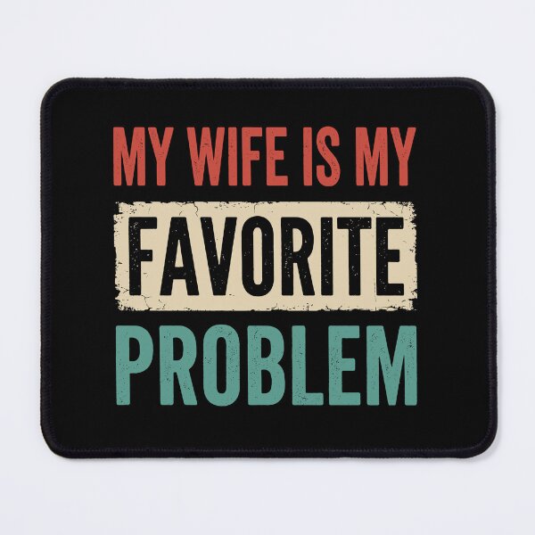 Item preview, My Wife Is My Favorite Problem Husband Marriage Humor Gift designed and sold by Doodleoub.