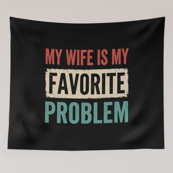 Item preview, My Wife Is My Favorite Problem Husband Marriage Humor Gift designed and sold by Doodleoub.