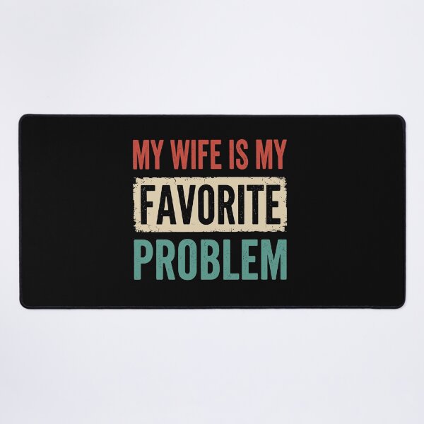 Item preview, My Wife Is My Favorite Problem Husband Marriage Humor Gift designed and sold by Doodleoub.