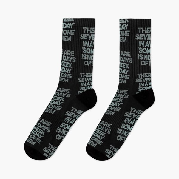 Item preview, There are seven days in a week, 'someday' is not one of them. v.6 designed and sold by x1brett.