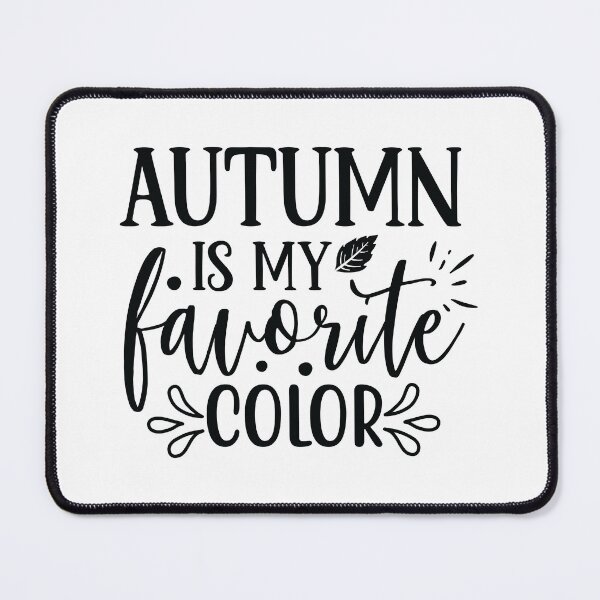 Item preview, Autumn Is My Favorite Color Fall Vibes Seasonal Design designed and sold by FuzionRaptor.