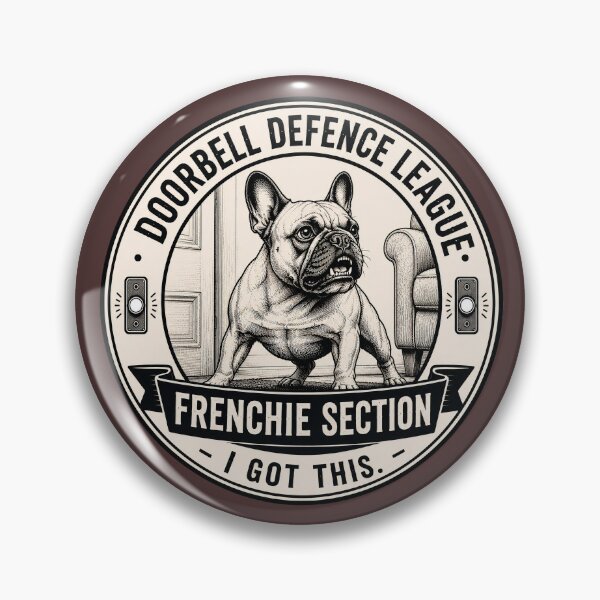 Item preview, Doorbell Defence League - Frenchie Section - I Got This/Funny French Bulldog Badge Logo  designed and sold by Halejo68.