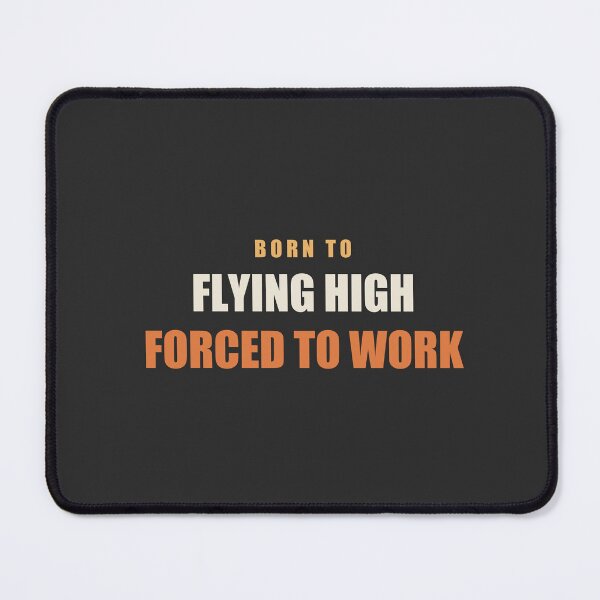 Item preview, Born To Flying High Forced To Work - Pilot designed and sold by RetroThreadWorks.