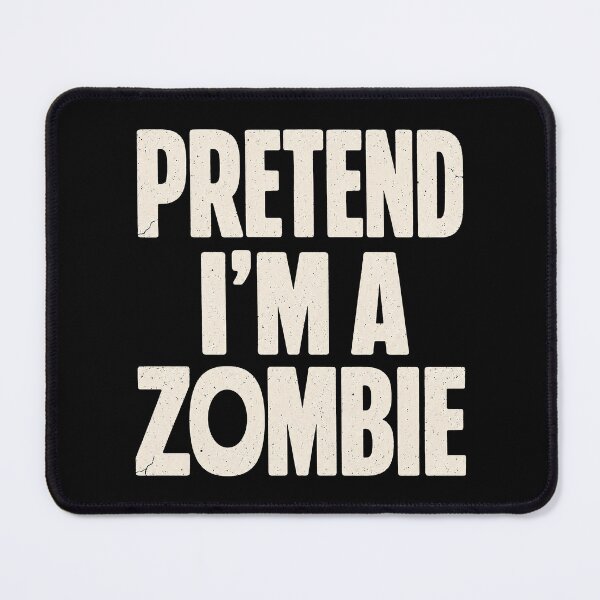 Item preview, Halloween Pretend Im A Zombie Funny Costume designed and sold by RamblingerArt.