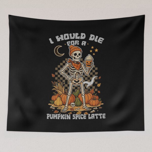 Item preview, I Would Die For A Pumpkin Spice Latte designed and sold by Wander X Design.