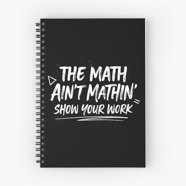 Item preview, The Math Ain't Mathin' Show Your Work designed and sold by Millsoft.