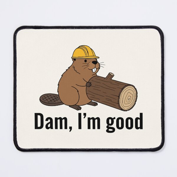 Item preview, Dam I'm Good Construction Beaver Hard Hat Logger Humor designed and sold by Amir Faysal.
