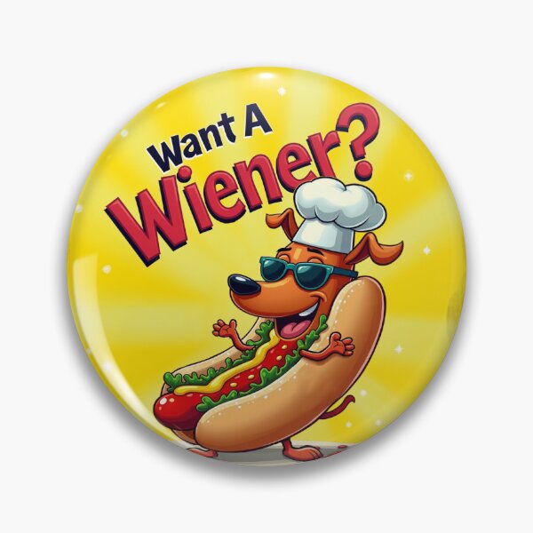 Item preview, Want A Wiener? (Do you like sausages?) designed and sold by The Wheezy Wizard.
