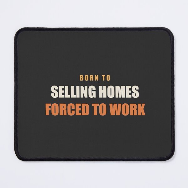Item preview, Born To Selling Homes Forced To Work - Real Estate Agent designed and sold by RetroThreadWorks.