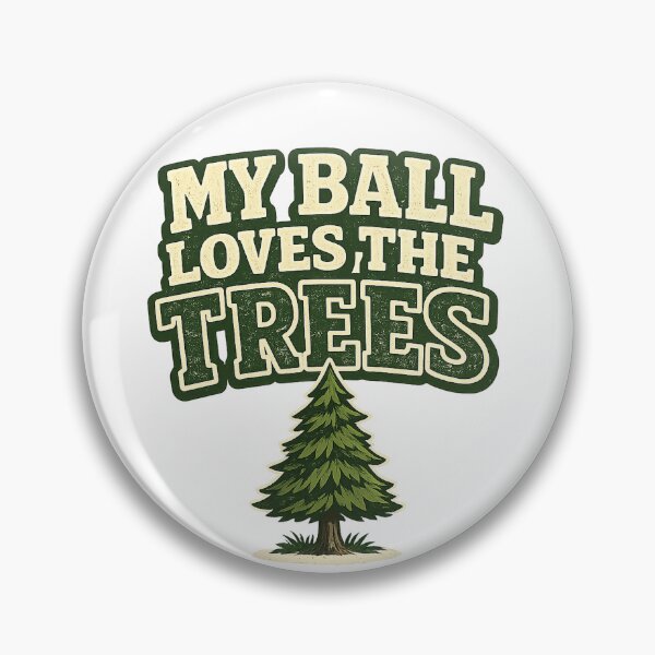 Item preview, My Ball Loves the Trees Funny Golf Design designed and sold by EastEndTownie.