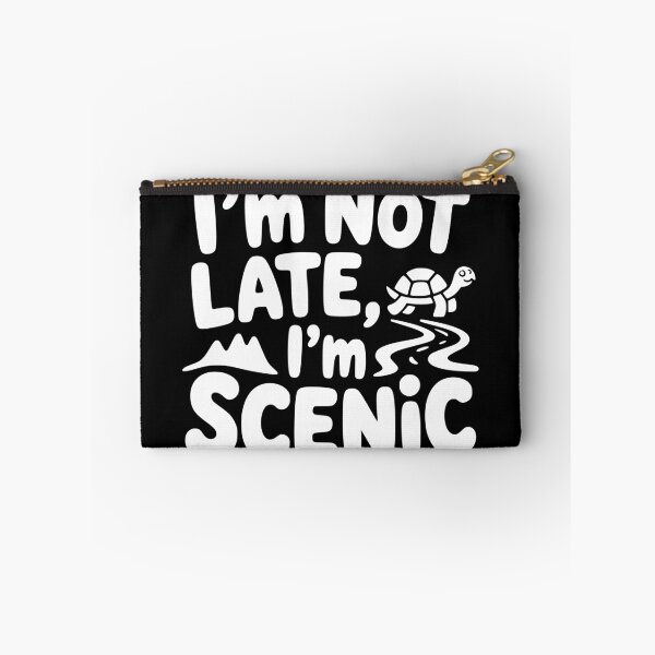 Item preview, I’m Not Late I’m Scenic designed and sold by theartfulaspie.