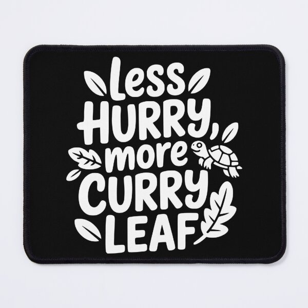 Item preview, Less Hurry More Curry Leaf designed and sold by theartfulaspie.