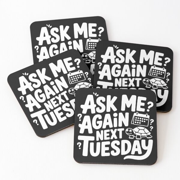Item preview, Ask Me Again Next Tuesday designed and sold by theartfulaspie.