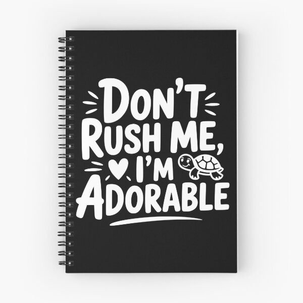 Item preview, Don’t Rush Me I’m Adorable designed and sold by theartfulaspie.
