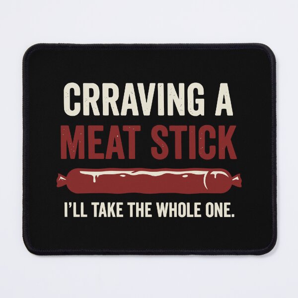 Item preview, Craving A Meat Stick I'll Take The Whole One Funny Sausage Joke designed and sold by Amir Faysal.