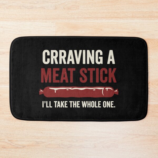 Item preview, Craving A Meat Stick I'll Take The Whole One Funny Sausage Joke designed and sold by Amir Faysal.