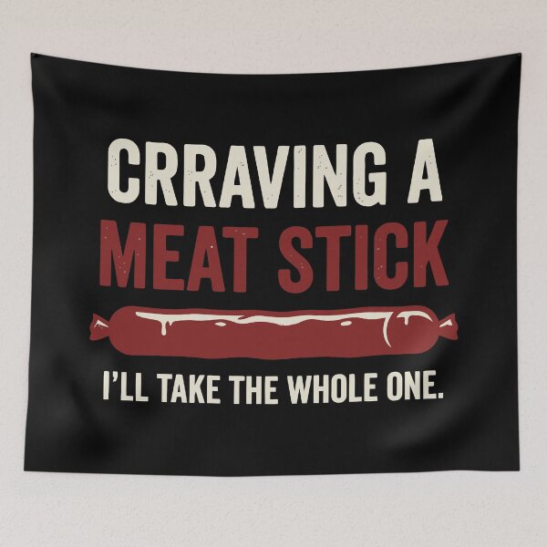 Item preview, Craving A Meat Stick I'll Take The Whole One Funny Sausage Joke designed and sold by Amir Faysal.