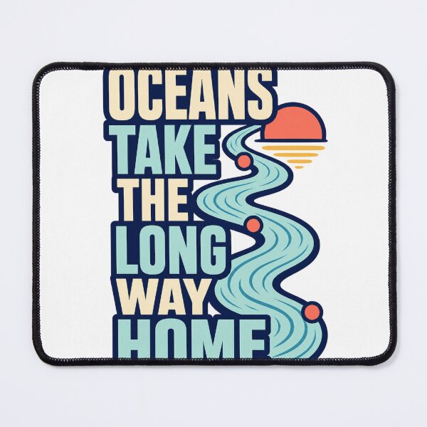 Item preview, Oceans Take The Long Way Home designed and sold by aihrgdesign.