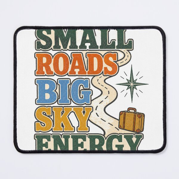 Item preview, Small Roads Big Sky Energy designed and sold by aihrgdesign.