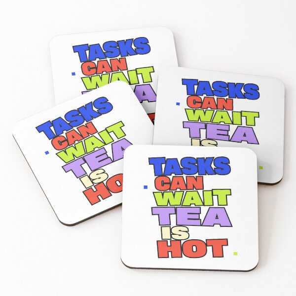 Item preview, Tasks Can Wait Tea Is Hot designed and sold by aihrgdesign.