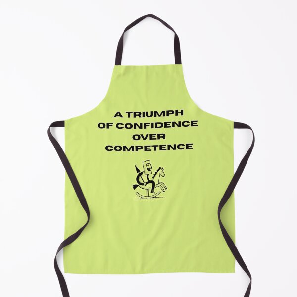 Item preview, A triumph of confidence over competence, ironic funny artwork designed and sold by silent-violin.