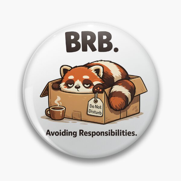 Item preview, BRB. Avoiding Responsibilities Red Panda designed and sold by Stikaro.