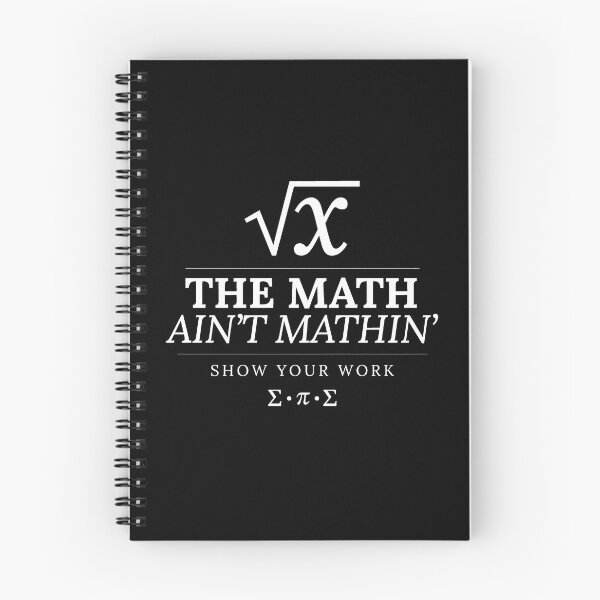 Item preview, The Math Ain't Mathin' Show Your Work designed and sold by Millsoft.