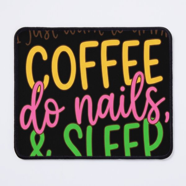 Item preview, i just want to drink coffee do nails designed and sold by Dudzi1.