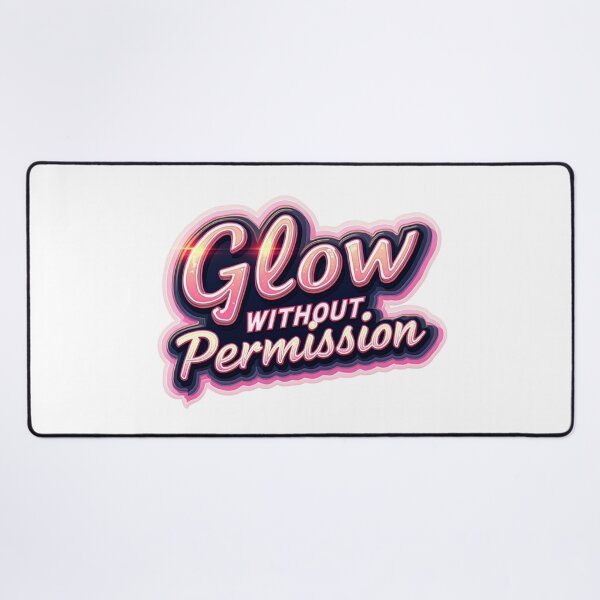 Item preview, Glow Without Permission. Bold Feminine Motivational Typography. Empowerment Quote Aesthetic Sticker, T-Shirt and Gift designed and sold by Aarvya Fashion Club ( A.F.C ).