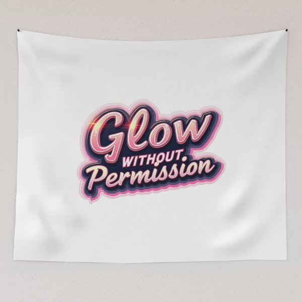 Item preview, Glow Without Permission. Bold Feminine Motivational Typography. Empowerment Quote Aesthetic Sticker, T-Shirt and Gift designed and sold by Aarvya Fashion Club ( A.F.C ).