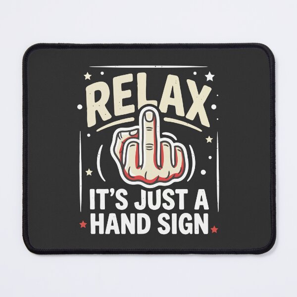 Item preview, Relax It's Just A Hand Sign Funny Middle Finger Hand Gesture designed and sold by Amir Faysal.