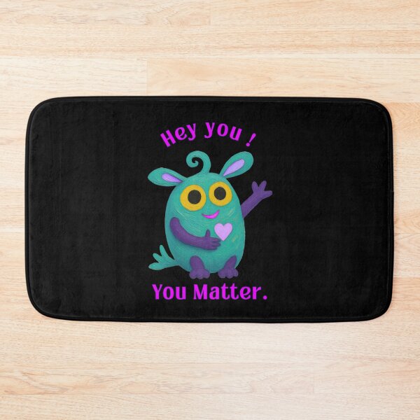 Item preview, Hey You! You Matter. - Monster Positive Affirmation Design designed and sold by PatykArt.