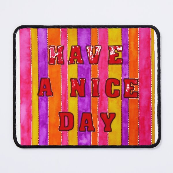 Item preview, have a nice day designed and sold by geofferyGHR.